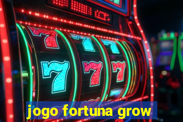 jogo fortuna grow